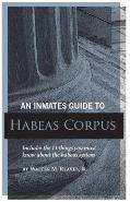 An Inmates Guide to Habeas Corpus